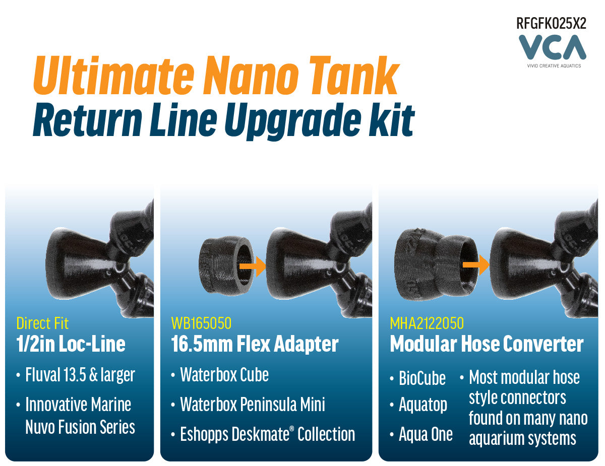 VCA Ultimate Nano Tank Return Line Upgrade – Dual 1/4in Flex (RFGFK025X2)